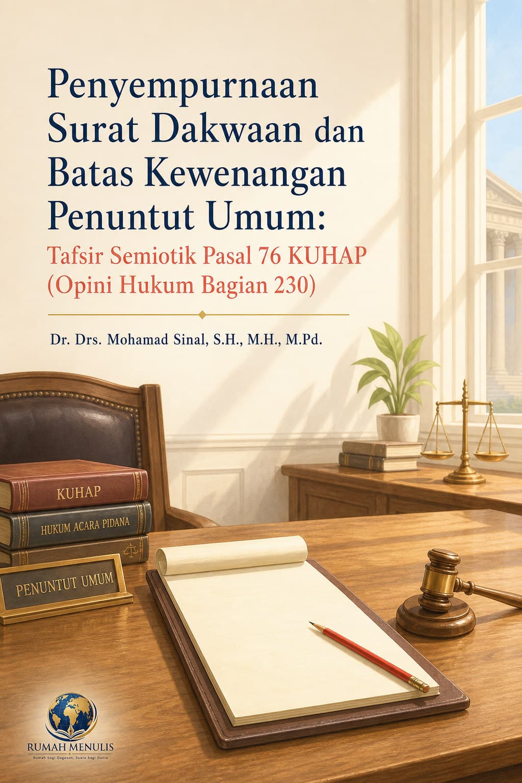 Sampul Penyempurnaan Surat Dakwaan dan Batas Kewenangan Penuntut Umum: Tafsir Semiotik Pasal 76 KUHAP (Opini Hukum Bagian 230)